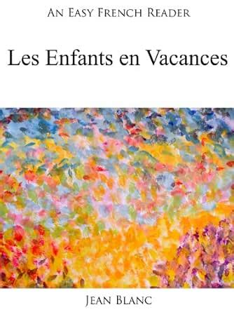 An Easy French Reader: Les Enfants en Vacances (Easy French Readers t ...