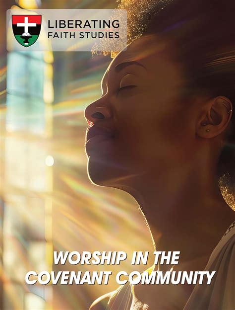 Liberating Faith Studies Fall 2024 : Fall 2024 Worship in the Covenant ...