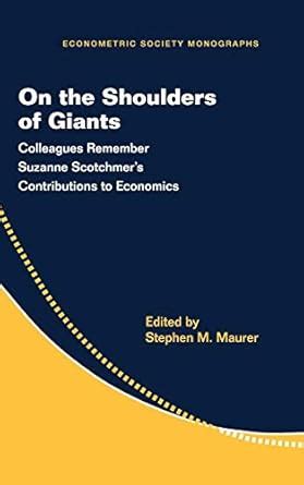On the Shoulders of Giants: Colleagues Remember Suzanne Scotchmer's ...