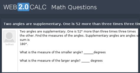 View question - Two angles are supplementary. One is 52 more than three ...