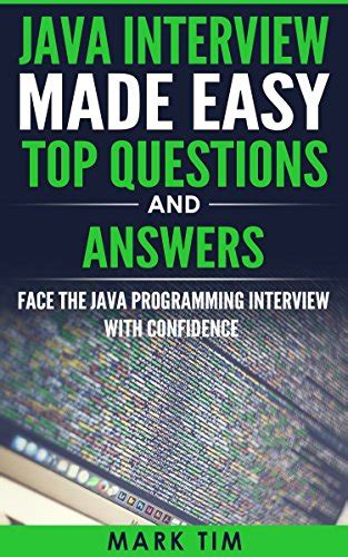 Java Interview Made Easy Top Questions and Answers: Face the Java ...