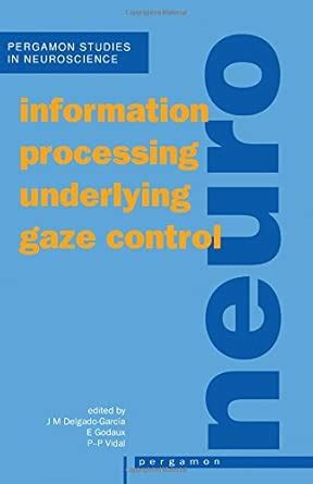 Buy Information Processing Underlying Gaze Control: Vol 12 (Studies in ...
