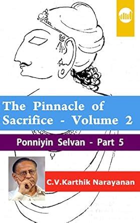 The Pinnacle of Sacrifice - Volume 2 - Ponniyin Selvan - Part 5 eBook ...