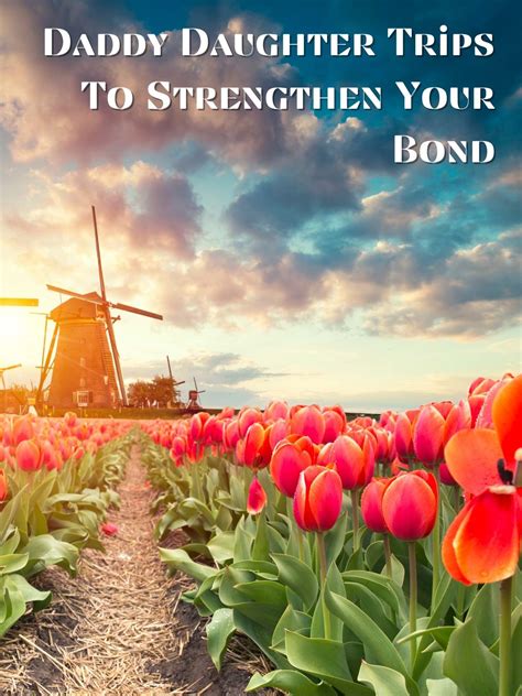 45 Daddy Daughter Trips To Strengthen Your Bond - momma teen
