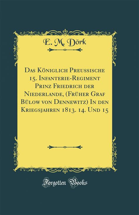 Buy Das Königlich Preußische 15. Infanterie-Regiment Prinz Friedrich ...