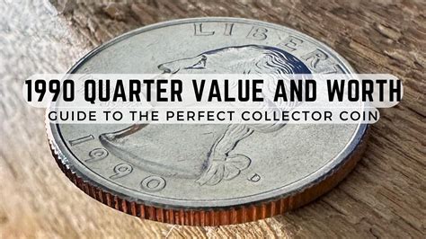 1990 Quarter Value and Worth (Guide to the Perfect Collector Coin)