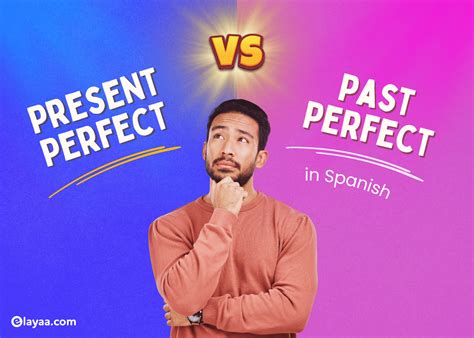 PRESENT PERFECT vs. PAST PERFECT in Spanish