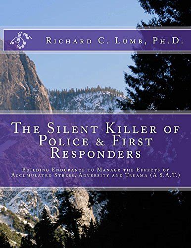 The Silent Killer of Police and First Responders: Building Endurance to ...