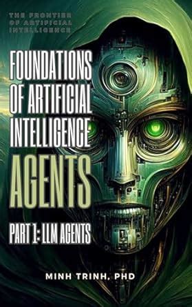 Foundations of Artificial Intelligence Agents - Part 1: LLM Agents ...