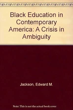 Buy Black Education in Contemporary America: A Crisis in Ambiguity Book ...