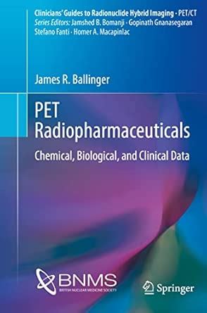 Buy PET Radiopharmaceuticals: Chemical, Biological, and Clinical Data ...