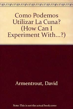 Como Podemos Utilizar La Cuna/How Can I Experiment With Simple Machines ...