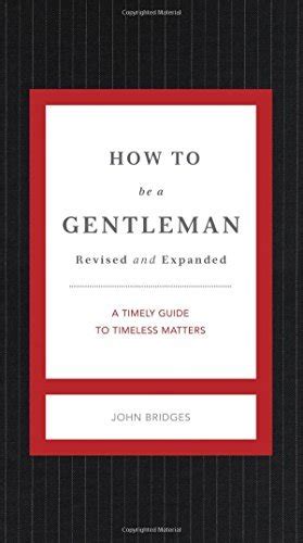 How to Be a Gentleman Revised and Updated: A Timely Guide to Timeless ...