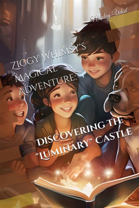 Ziggy Whimsy's Magical Adventure: Discovering the "Luminary" Castle: 1 ...
