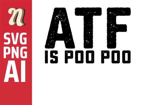Atf is Poo Poo Graphic by NASSY Designs · Creative Fabrica