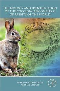 The Biology and Identification of the Coccidia (Apicomplexa) of Rabbits ...