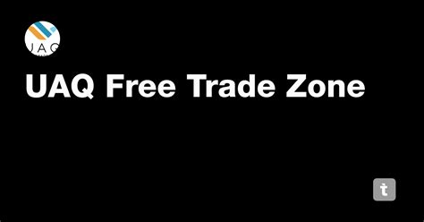UAQ Free Trade Zone — Teletype