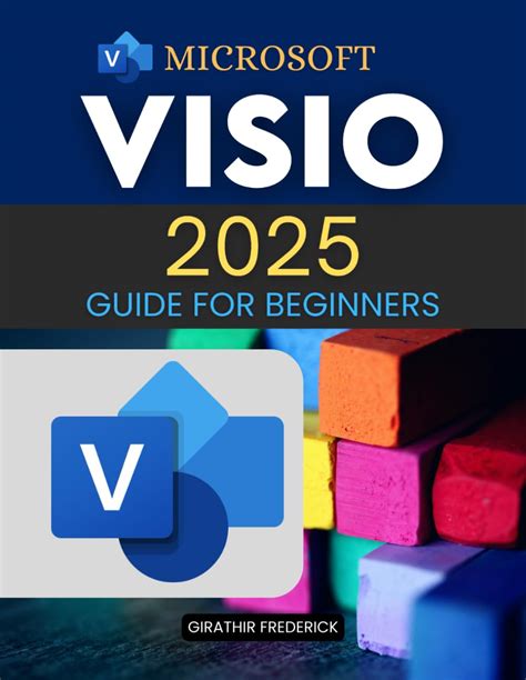 Microsoft Visio 2025 Guide For Beginners Master Diagramming Essentials ...