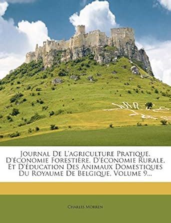 Journal de L'Agriculture Pratique, D'Economie Forestiere, D'Economie ...