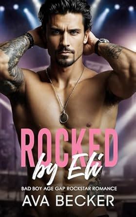 Rocked by Eli: A Bad Boy, Age Gap, Rockstar Romance eBook : Becker, Ava ...
