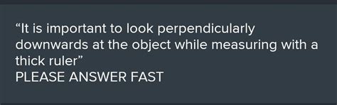 “It is important to look perpendicularly downwards at the object while ...