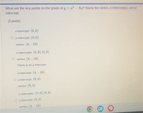 Solved: What are the key points on the graph of y=x^2-8x ? Name the ...