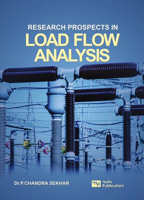 RESEARCH PROSPECTS IN LOAD FLOW ANALYSIS [Paperback] Dr.P.CHANDRA ...