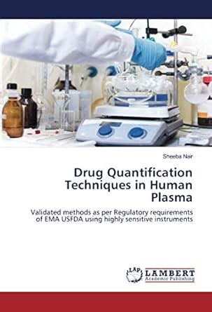 Drug Quantification Techniques in Human Plasma : Sheeba Nair, Sheeba ...