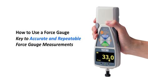 How to Use a Force Gauge – Key to Accurate and Repeatable Measurements - Force Channel | Powered ...