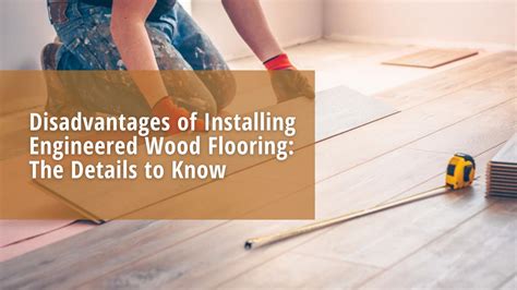 PT. Jati Luhur Agung - Disadvantages of Installing Engineered Wood ...