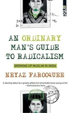 An Ordinary Man's Guide to Radicalism: Growing up Muslim in India ...