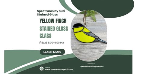 Stained Glass Class - Yellow Finch 1/16/25 6:00-9:00 Intro/Beginner ...