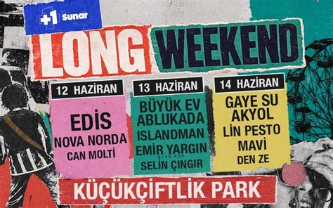 +1 Sunar: Long Weekend - KüçükÇiftlik Park, İstanbul NaN | Konserebilet