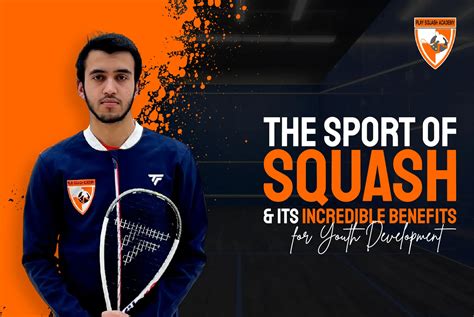 The Sport Of Squash & Its Incredible Benefits For Youth Development