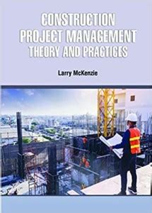 CONSTRUCTION PROJECT MANAGEMENT THEORY AND PRACTICES (HB 2022): Buy ...