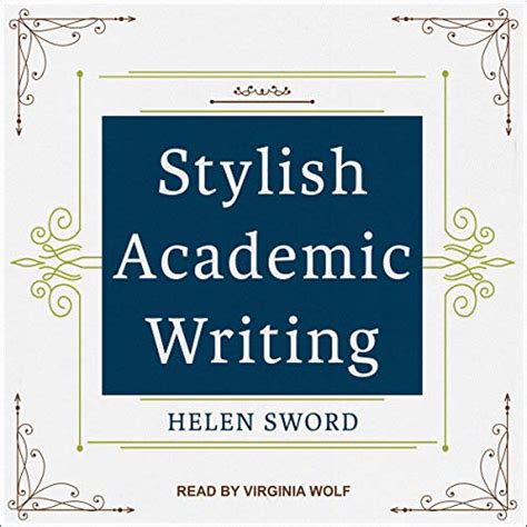 Stylish Academic Writing (Audio Download): Helen Sword, Virginia Wolf ...