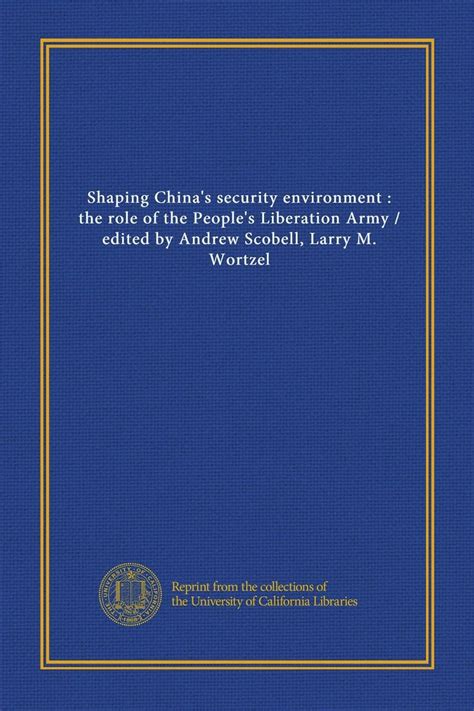 Shaping China's security environment : the role of the People's ...