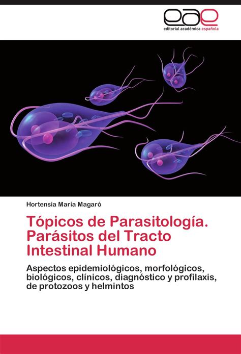 Buy Topicos de Parasitologia. Parasitos del Tracto Intestinal Humano ...