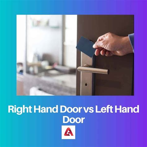 Right Hand vs Left Hand Door: Difference and Comparison