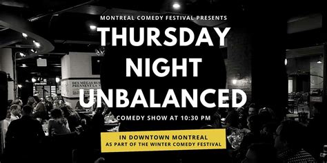 Montreal Comedy ( UNBALANCED ) at Comedy Club Montreal (10:30), Deli ...