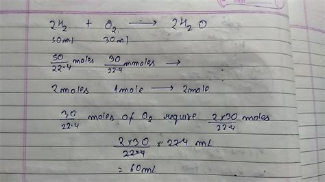 if 50 ml of H2 and 30 ml of O2 react to form water vapour then the ...