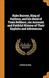 Buy Rube Burrow, King of Outlaws, and his Band of Train Robbers; An ...