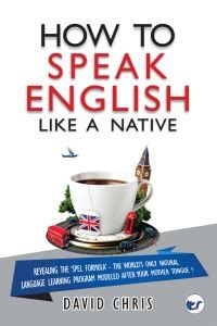 How To Speak English Like A Native: Revealing the ‘SPEL Formula’ – The ...