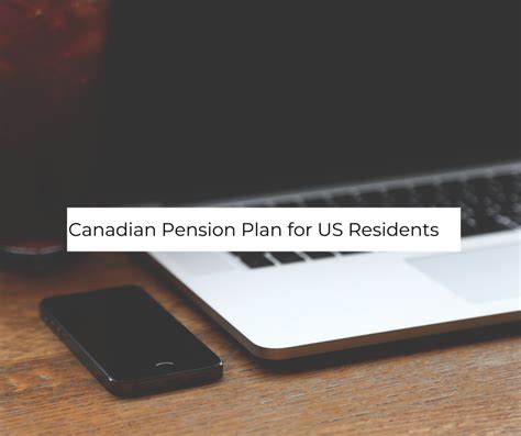 Canadian Pension Plan for U.S. Residents | Akif CPA
