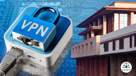 Delhi High Court issues notice in VPN Service provider's plea against ...