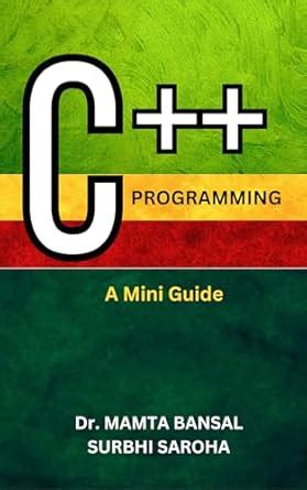 C++ programming :A Mini Guide : Dr Mamta Bansal, Surbhi Saroha: Amazon ...