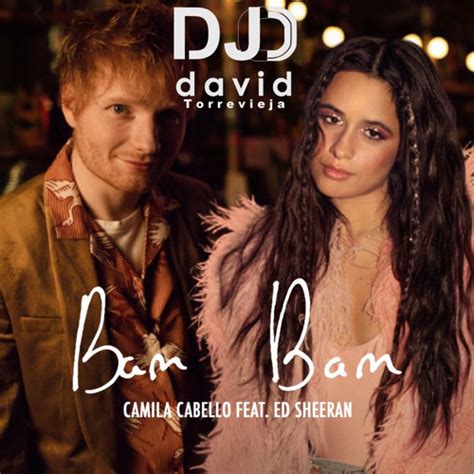 Stream Camila Cabello & Ed Sheeran -Bam Bam (David Torrevieja Remix) by ...