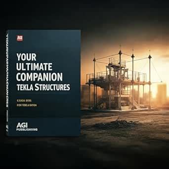Your Ultimate Companion For Tekla Structures eBook : Publishing, AGI ...