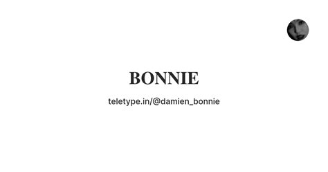 𝐁𝐎𝐍𝐍𝐈𝐄 — Teletype