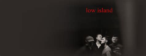 Low Island - Termine & Tickets 2025